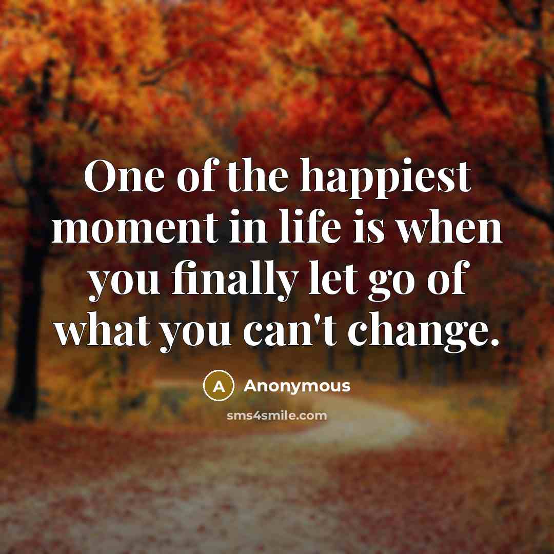 “One of the happiest moment in life is when you…” quote by Anonymous