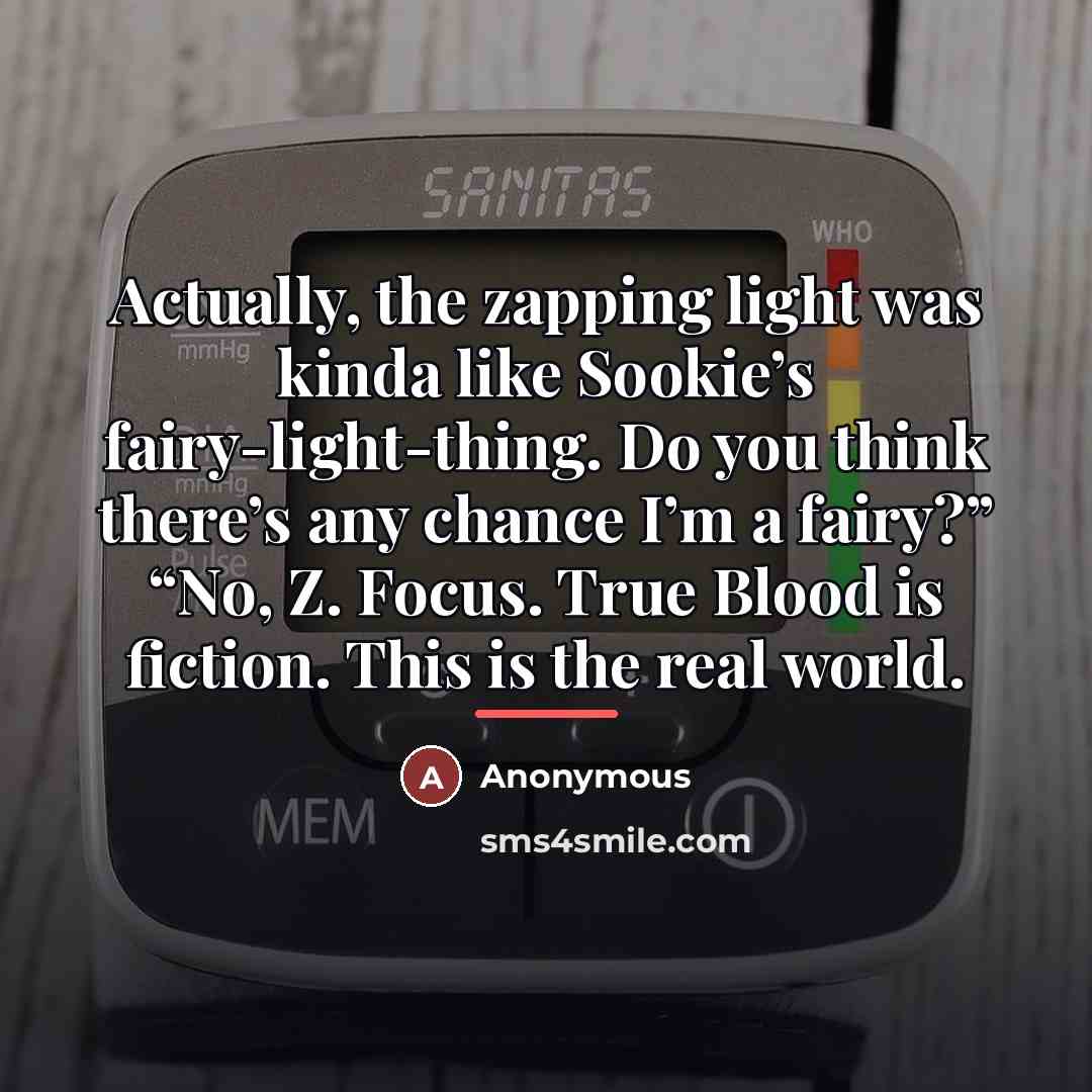 “Actually, the zapping light was kinda like Sookie’s fairy-light-thing. Do…” quote by Anonymous