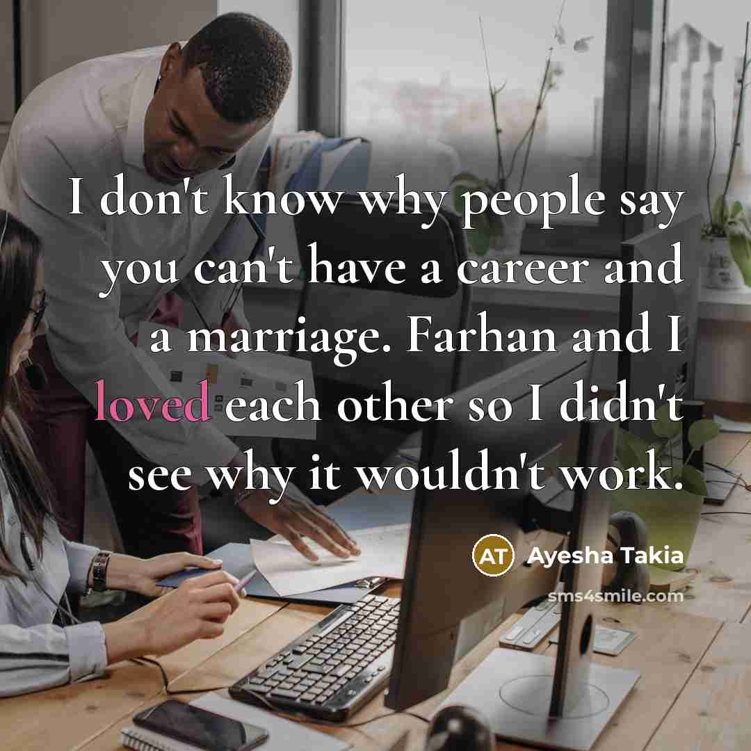 “I don't know why people say you can't have a…” quote by Ayesha Takia