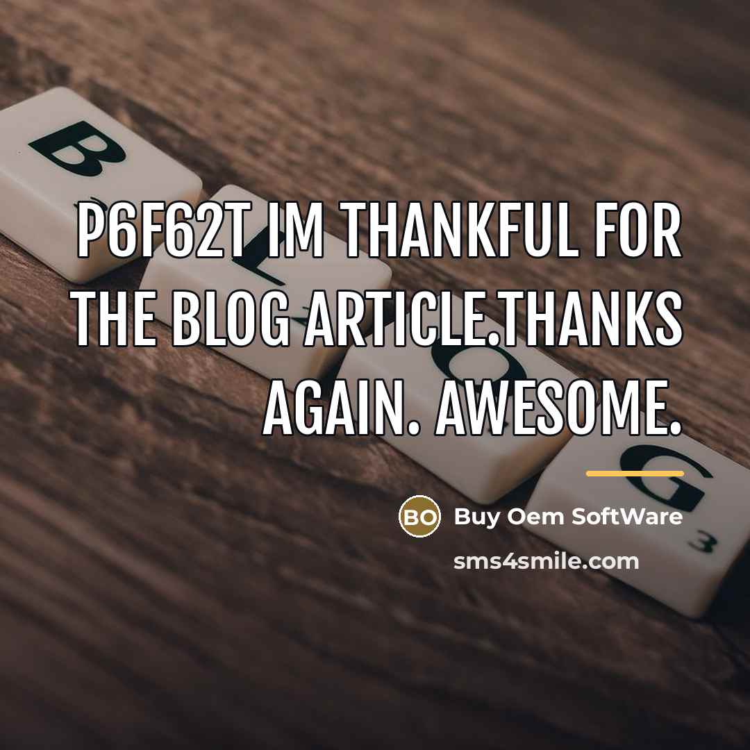 “P6F62t Im thankful for the blog article.Thanks Again. Awesome.…” quote by Buy Oem SoftWare