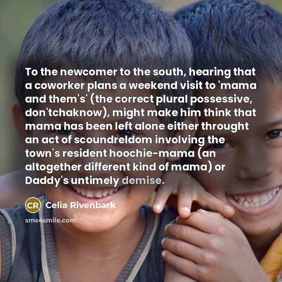 “To the newcomer to the south, hearing that a coworker…” quote by Celia Rivenbark