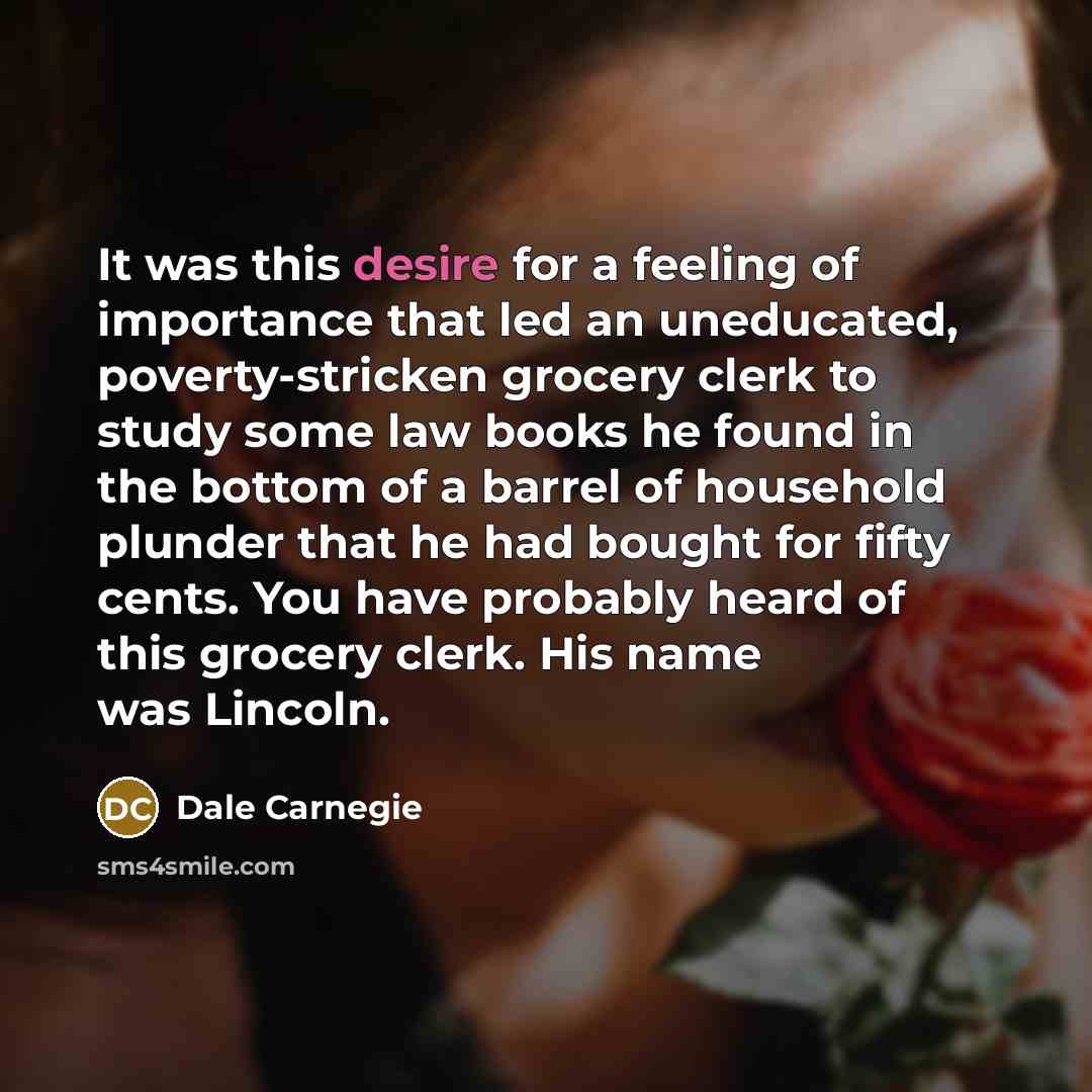 “It was this desire for a feeling of importance that…” quote by Dale Carnegie