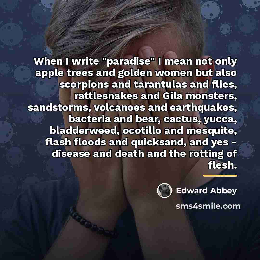 “When I write "paradise" I mean not only apple trees…” quote by Edward Abbey