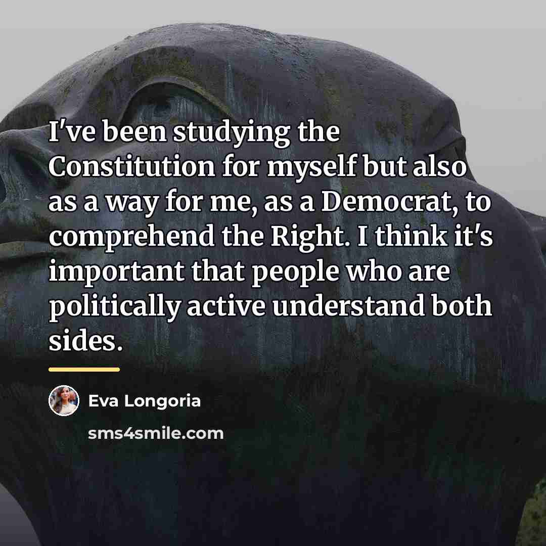 “I've been studying the Constitution for myself but also as…” quote by Eva Longoria