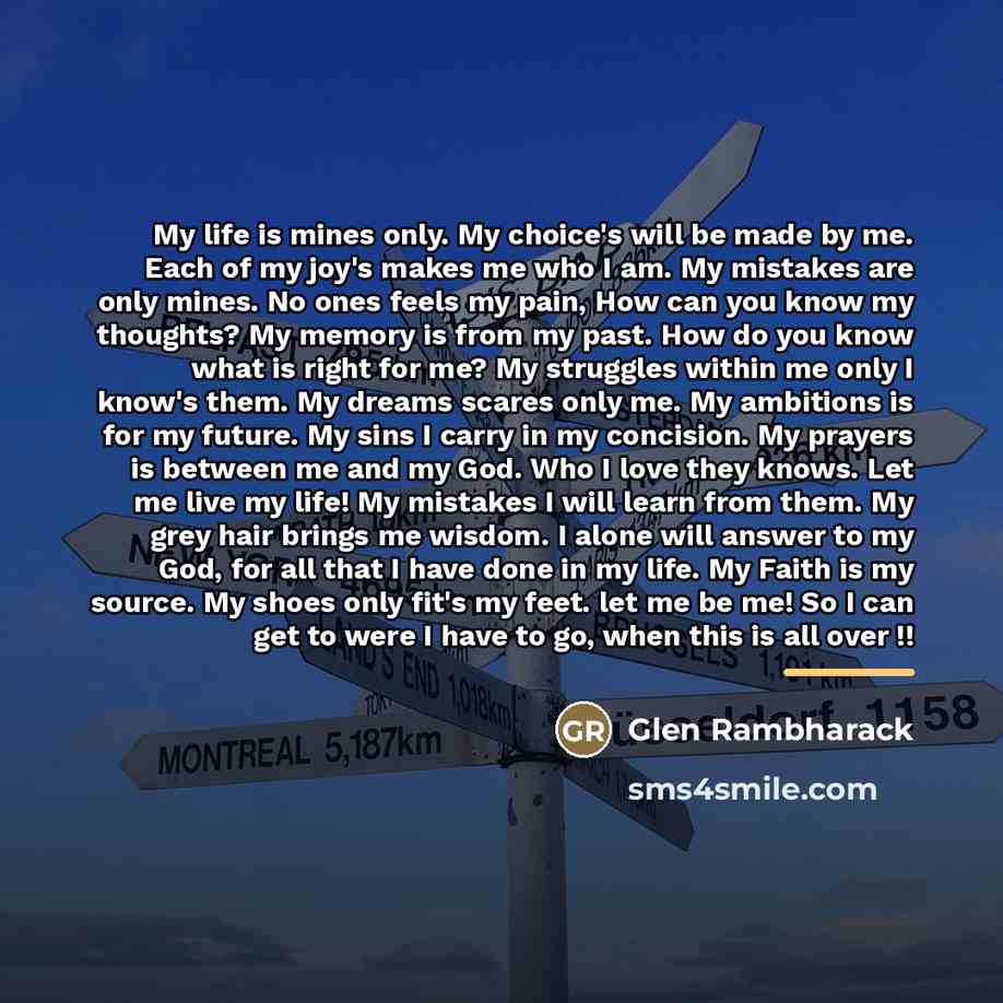 “My life is mines only. My choice's will be made…” quote by Glen Rambharack