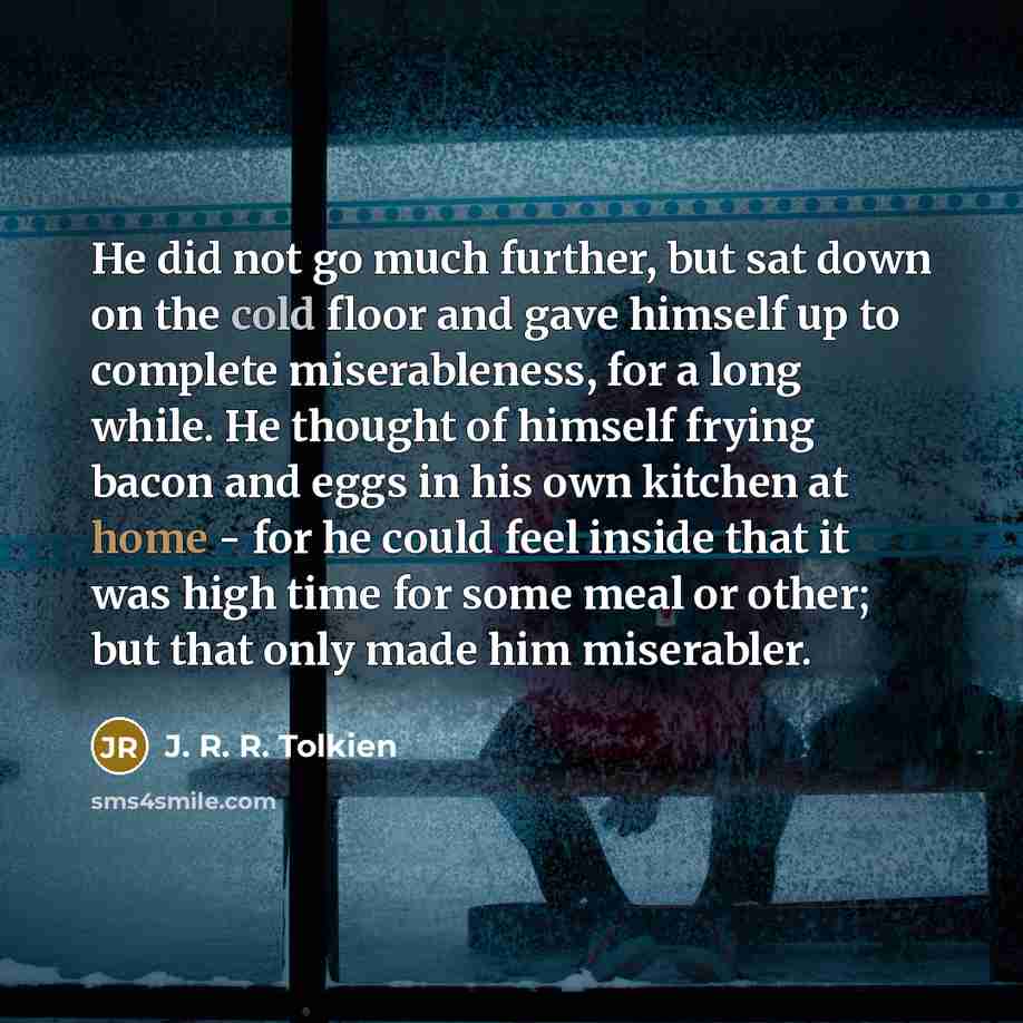 “He did not go much further, but sat down on…” quote by J. R. R. Tolkien