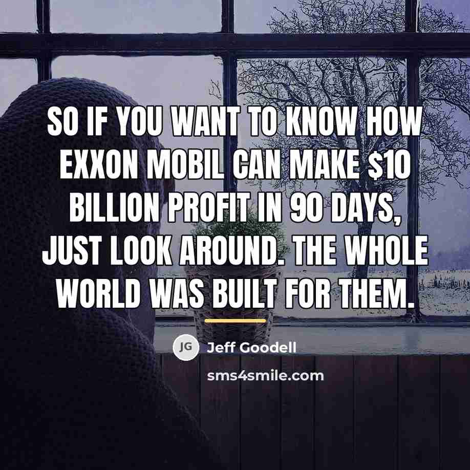 “So if you want to know how Exxon Mobil can…” quote by Jeff Goodell