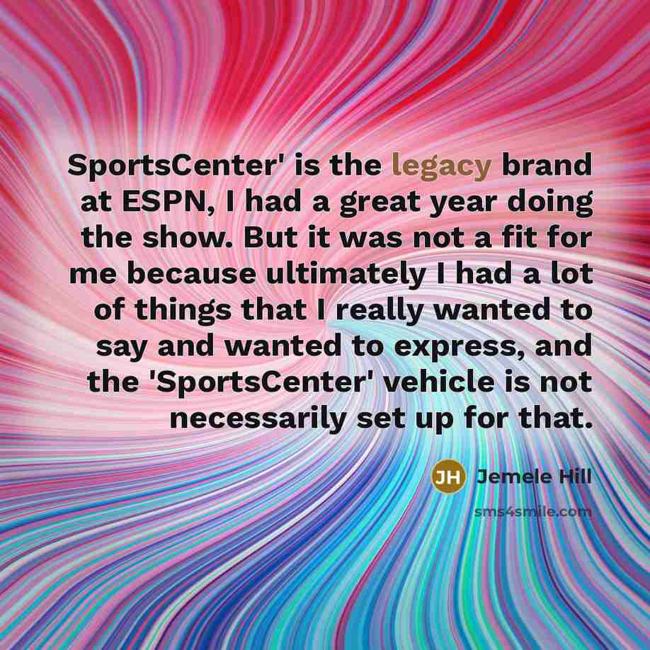 “SportsCenter' is the legacy brand at ESPN, I had a…” quote by Jemele Hill