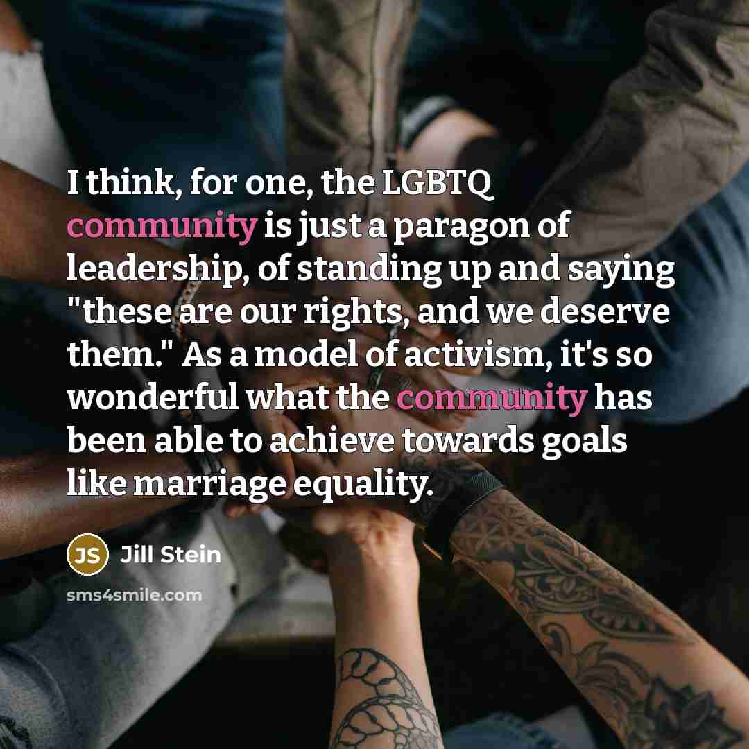 “I think, for one, the LGBTQ community is just a…” quote by Jill Stein