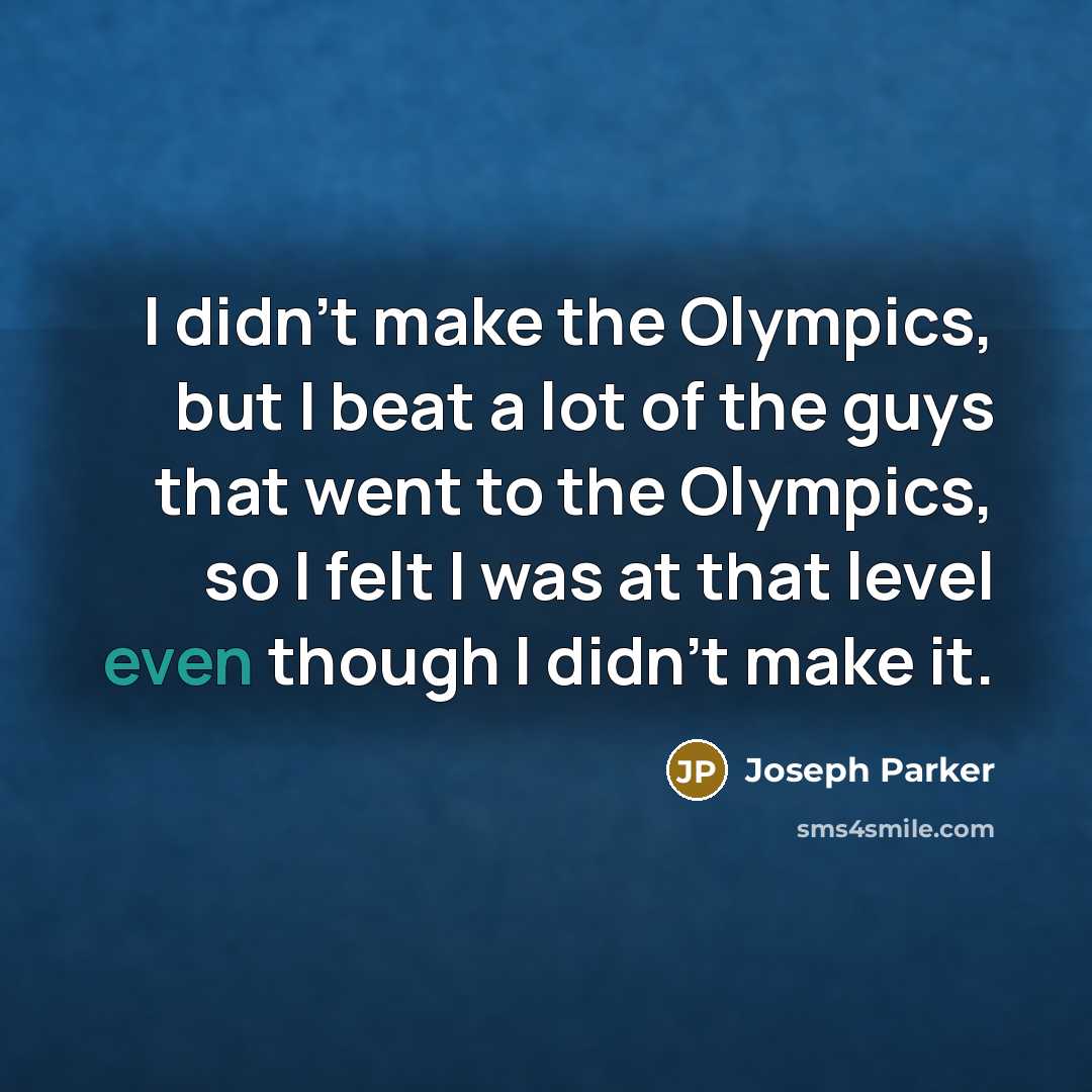 “I didn't make the Olympics, but I beat a lot…” quote by Joseph Parker