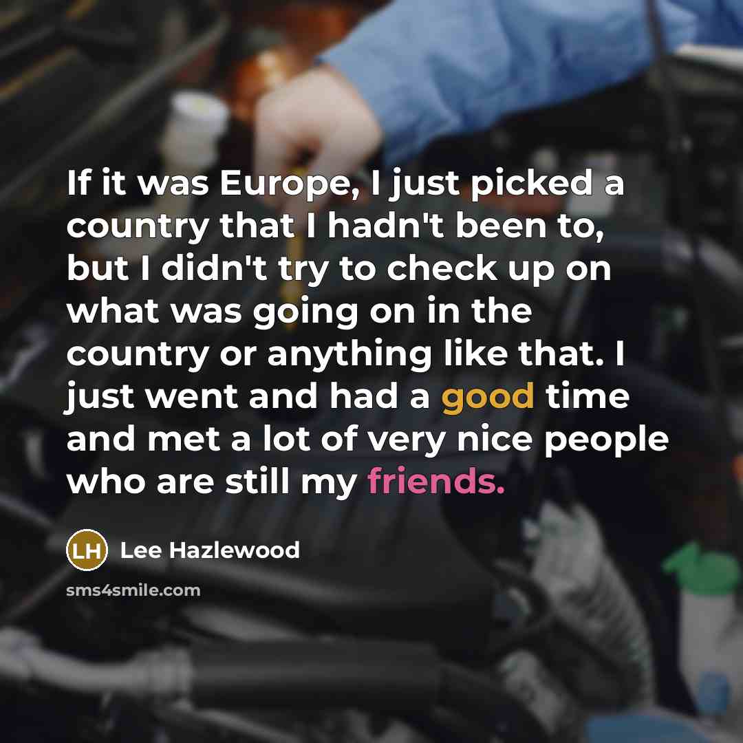 “If it was Europe, I just picked a country that…” quote by Lee Hazlewood