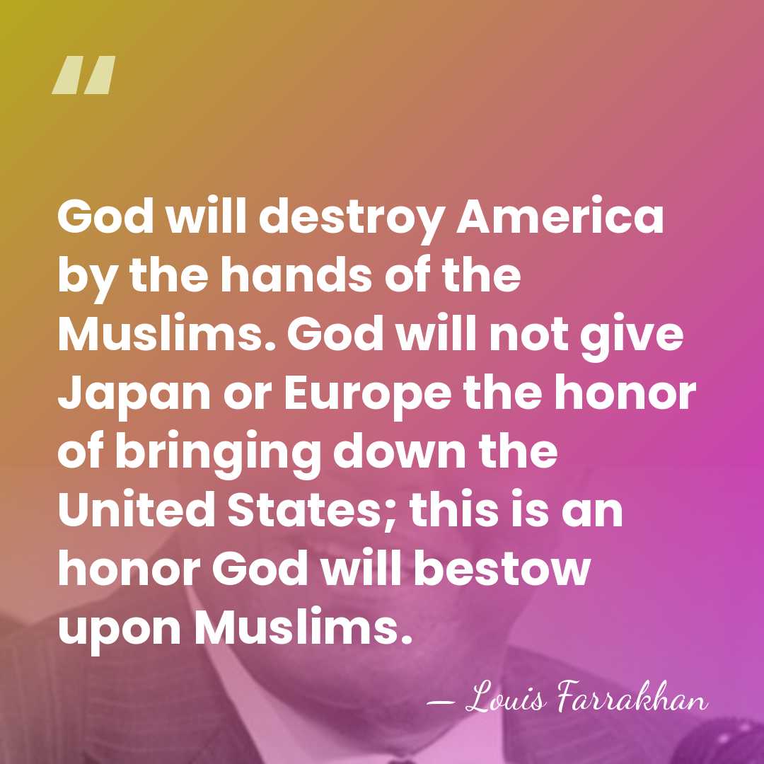 God will destroy America by the hands of the Muslims. God will&hellip; - Louis Farrakhan