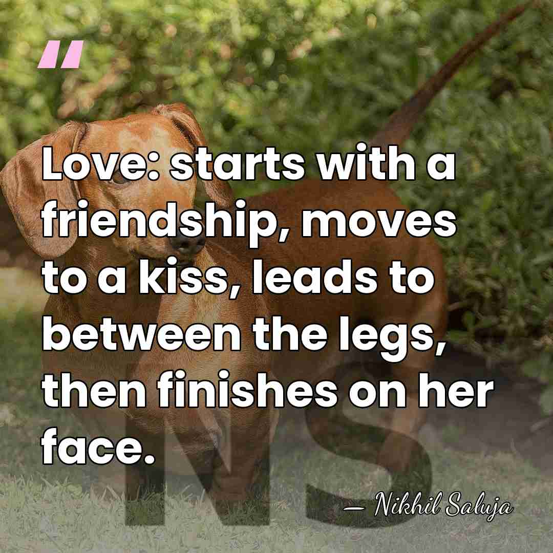 Love: starts with a friendship, moves to a kiss, leads to between&hellip; - Nikhil Saluja