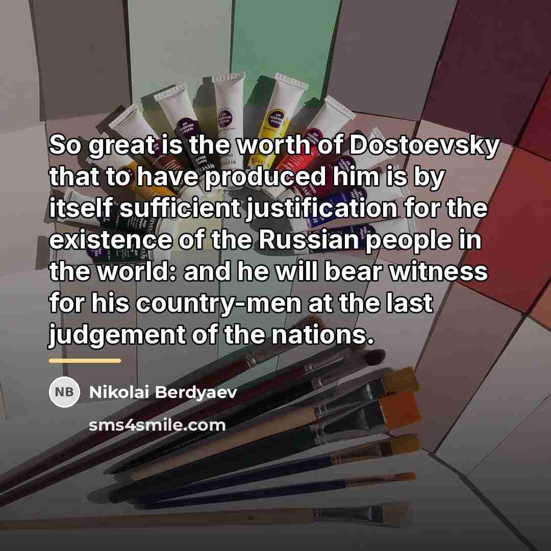 “So great is the worth of Dostoevsky that to have…” quote by Nikolai Berdyaev