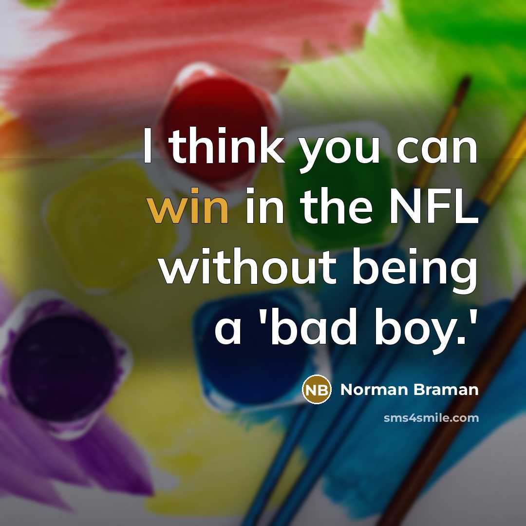 “I think you can win in the NFL without being…” quote by Norman Braman