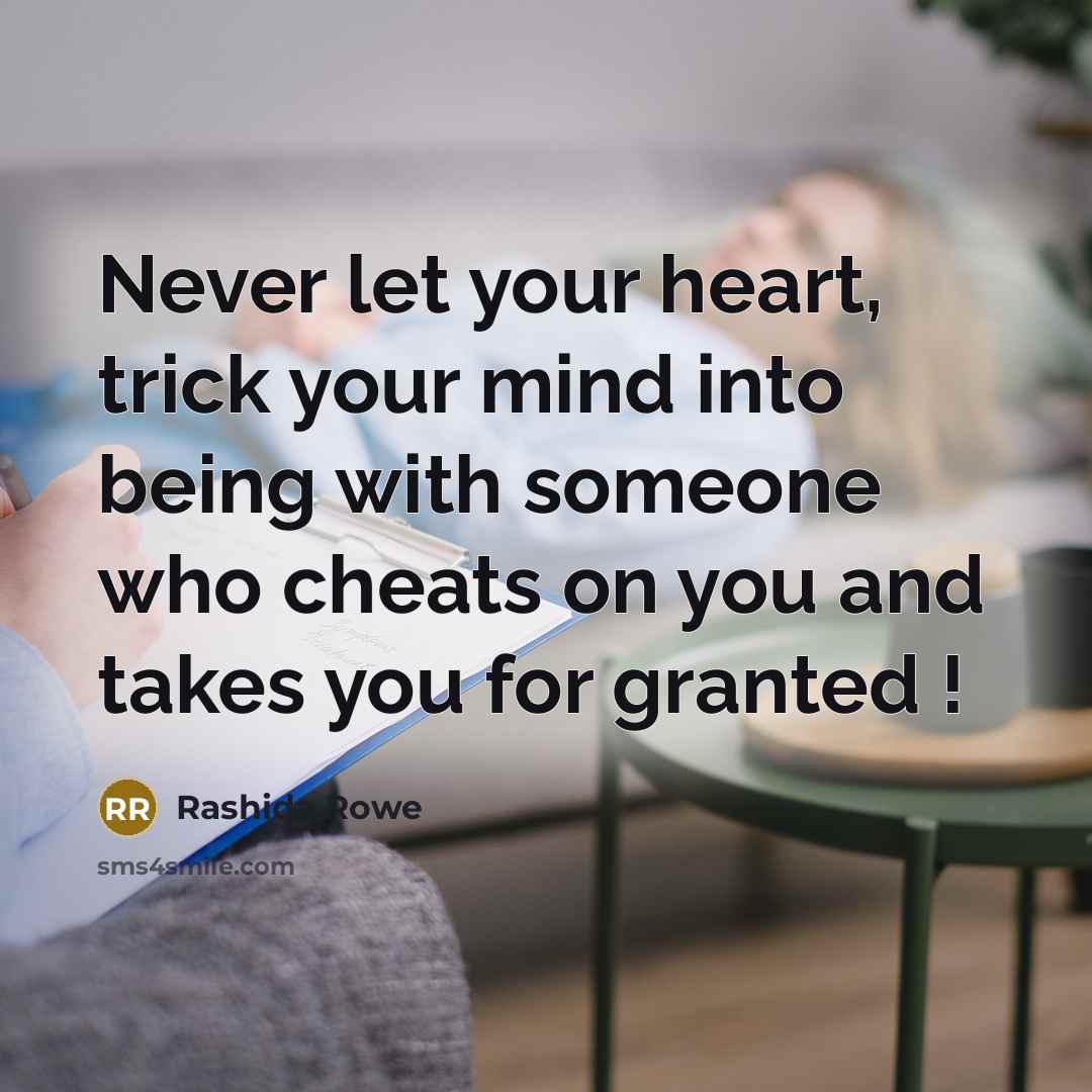 “Never let your heart, trick your mind into being with…” quote by Rashida Rowe