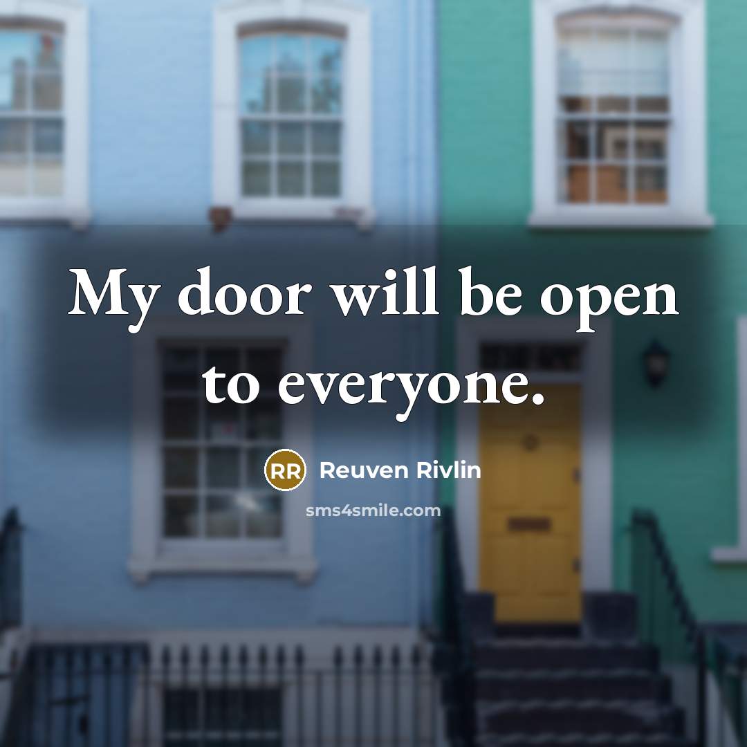 “My door will be open to everyone.…” quote by Reuven Rivlin