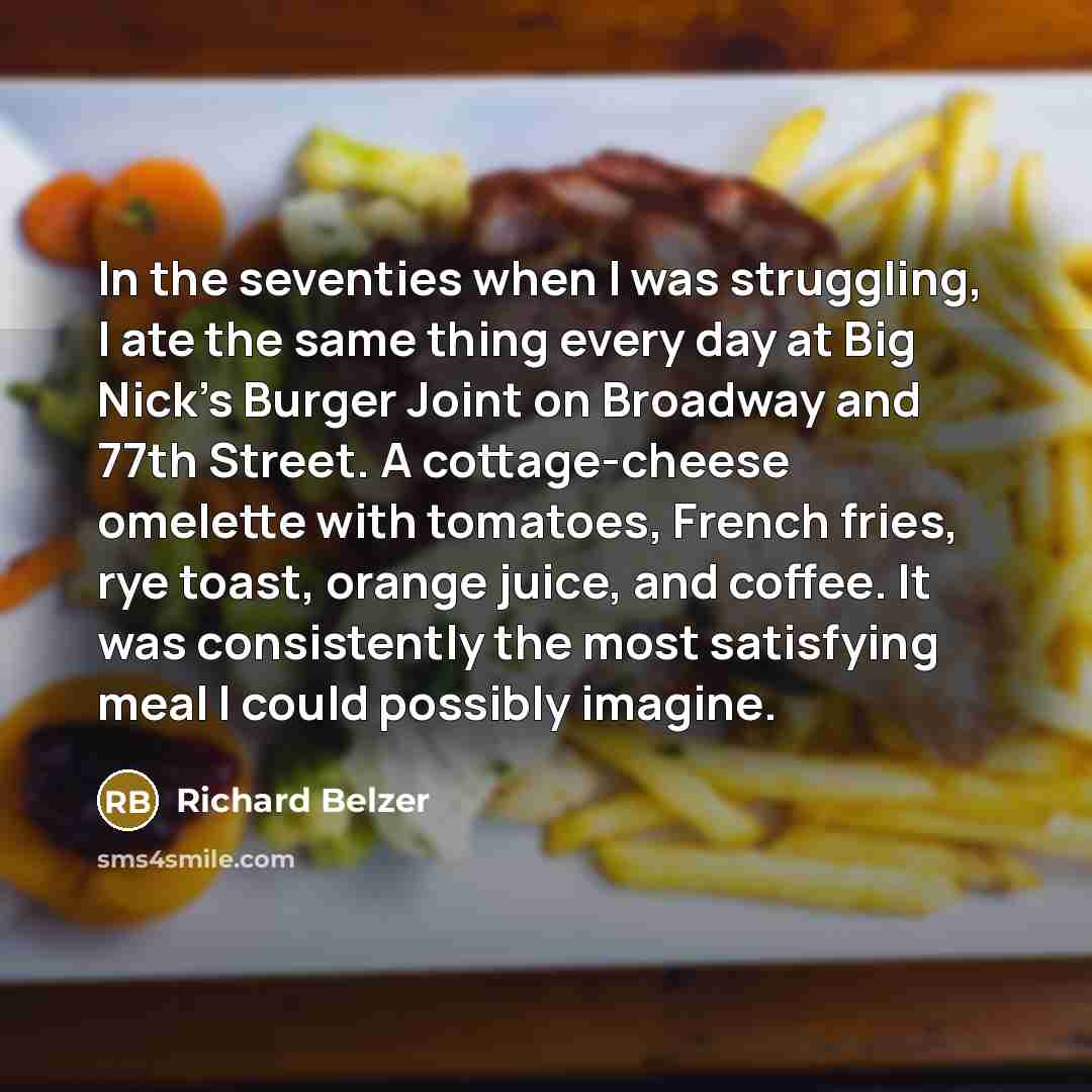 “In the seventies when I was struggling, I ate the…” quote by Richard Belzer