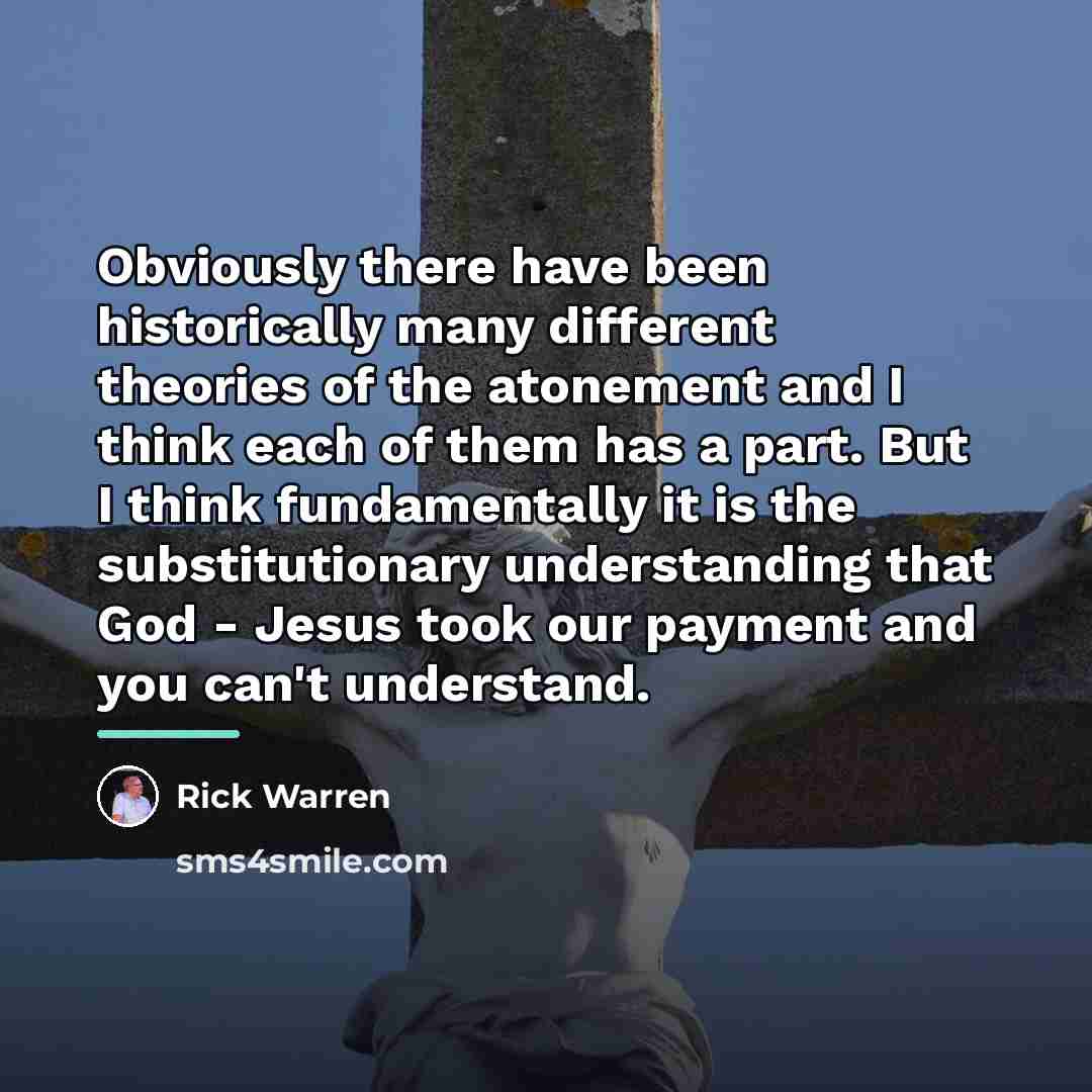 “Obviously there have been historically many different theories of the…” quote by Rick Warren
