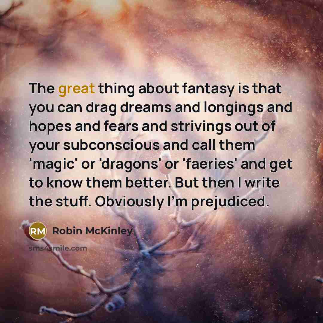 “The great thing about fantasy is that you can drag…” quote by Robin McKinley