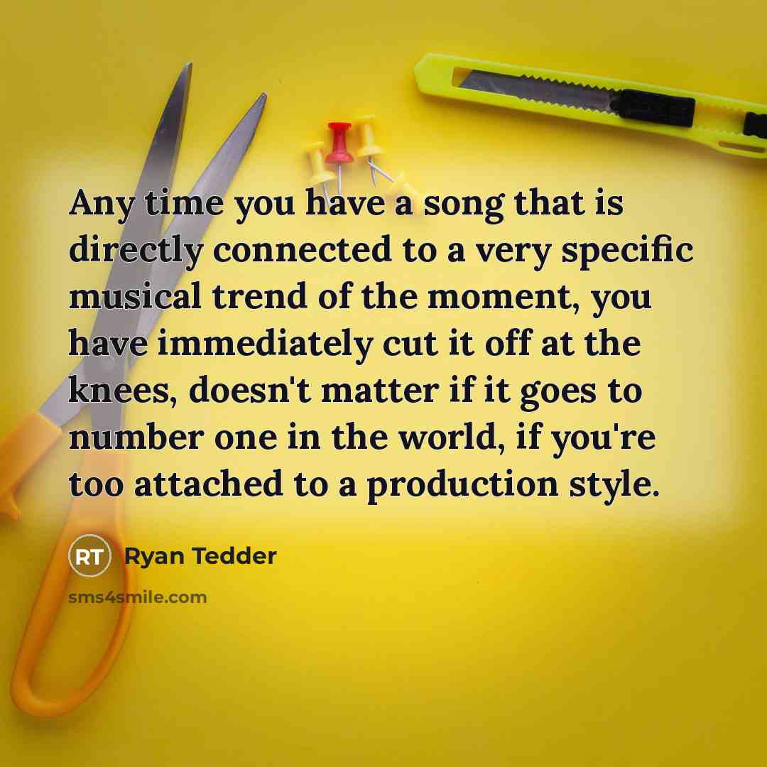 “Any time you have a song that is directly connected…” quote by Ryan Tedder