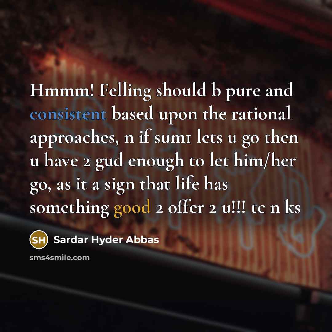“Hmmm! Felling should b pure and consistent based upon the…” quote by Sardar Hyder Abbas