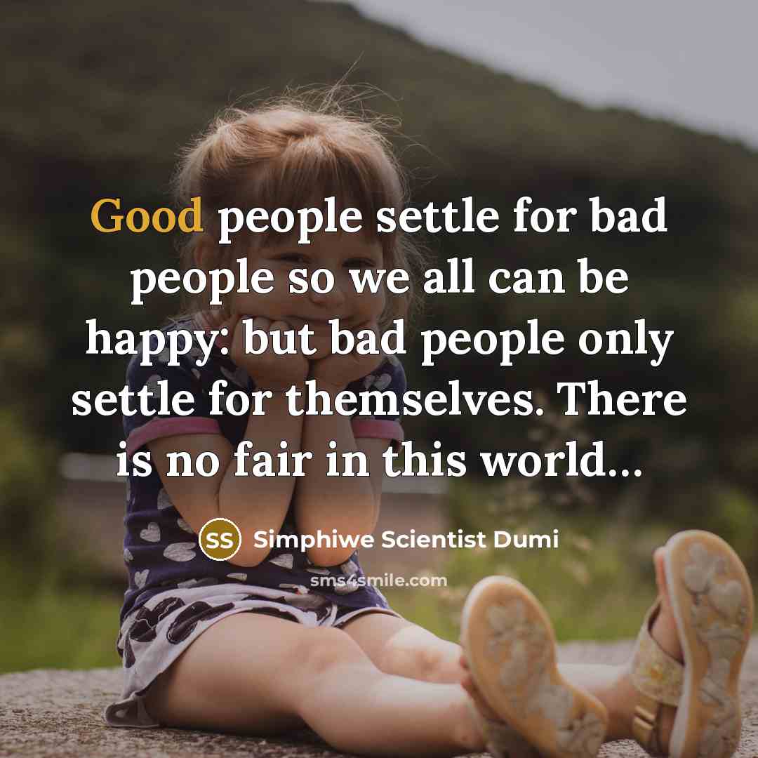 “Good people settle for bad people so we all can…” quote by Simphiwe Scientist Dumi