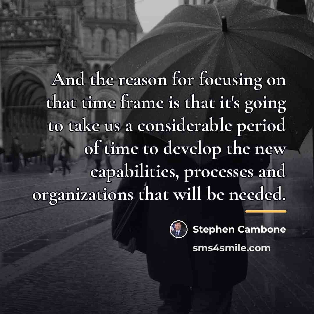 “And the reason for focusing on that time frame is…” quote by Stephen Cambone