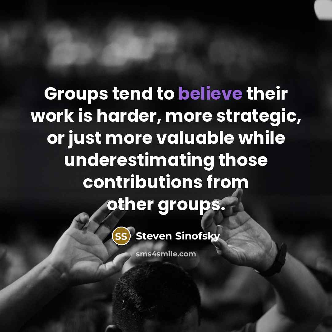 “Groups tend to believe their work is harder, more strategic,…” quote by Steven Sinofsky
