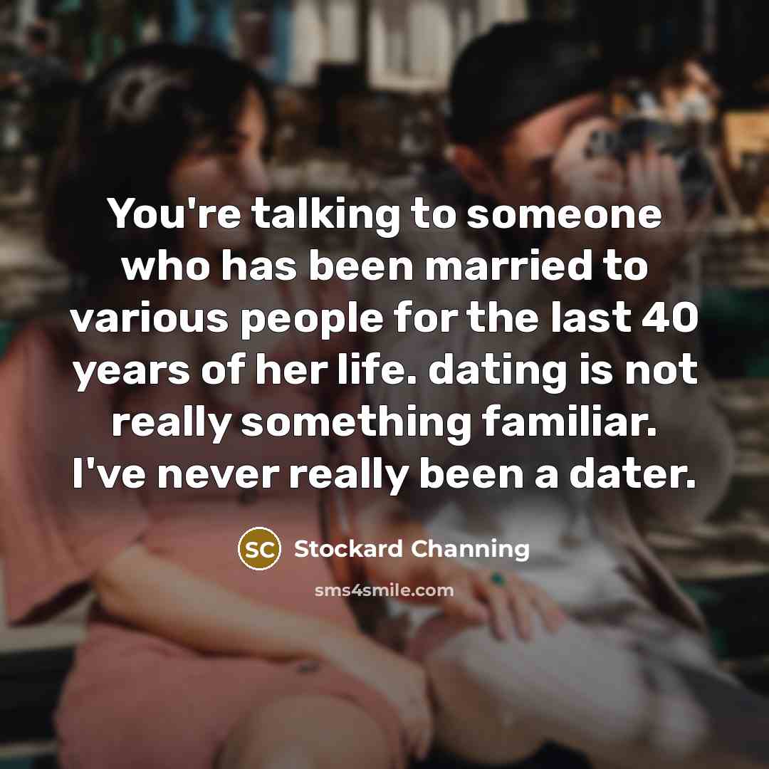 “You're talking to someone who has been married to various…” quote by Stockard Channing