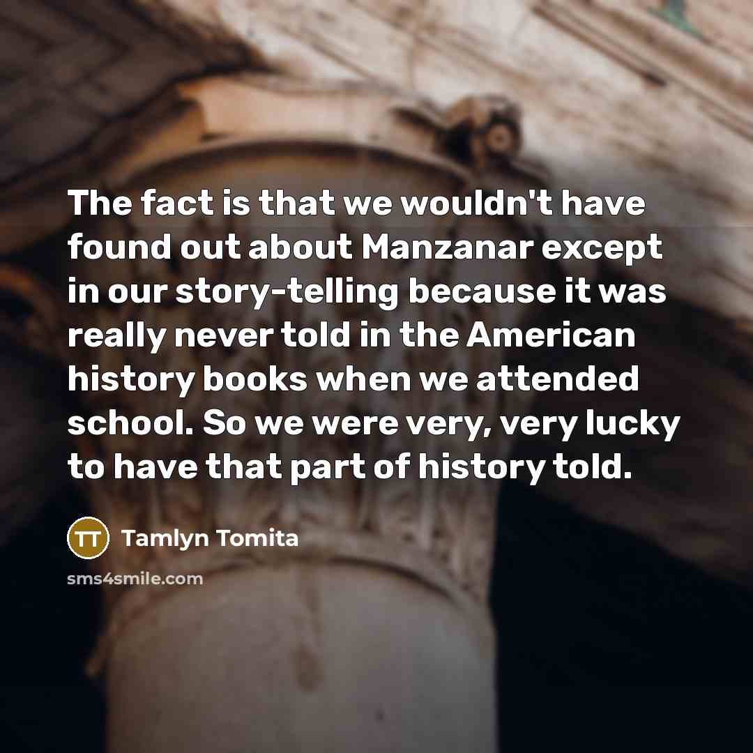 “The fact is that we wouldn't have found out about…” quote by Tamlyn Tomita