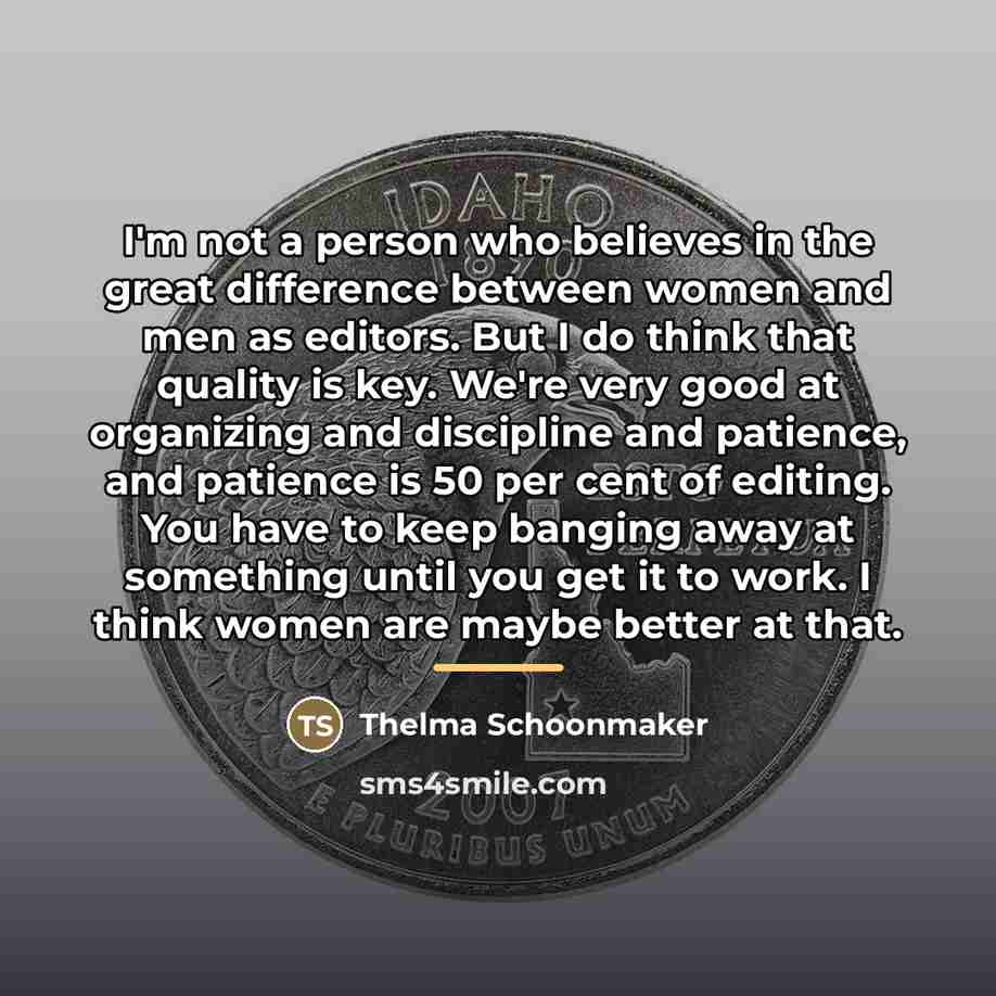 “I'm not a person who believes in the great difference…” quote by Thelma Schoonmaker