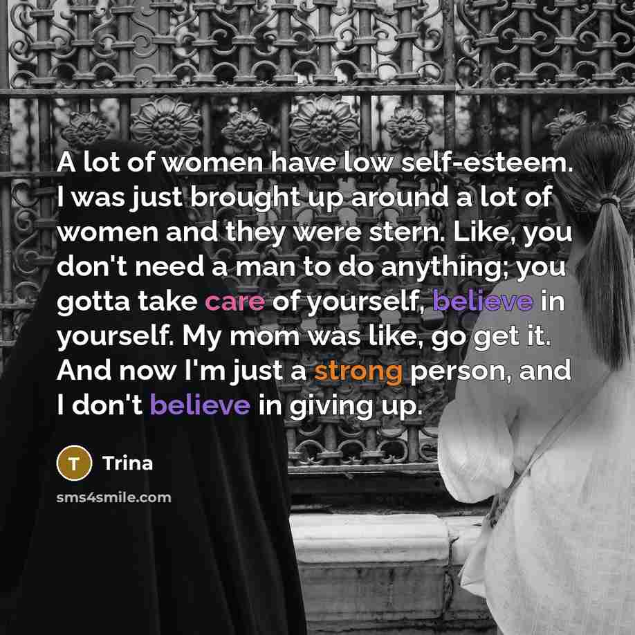 “A lot of women have low self-esteem. I was just…” quote by Trina