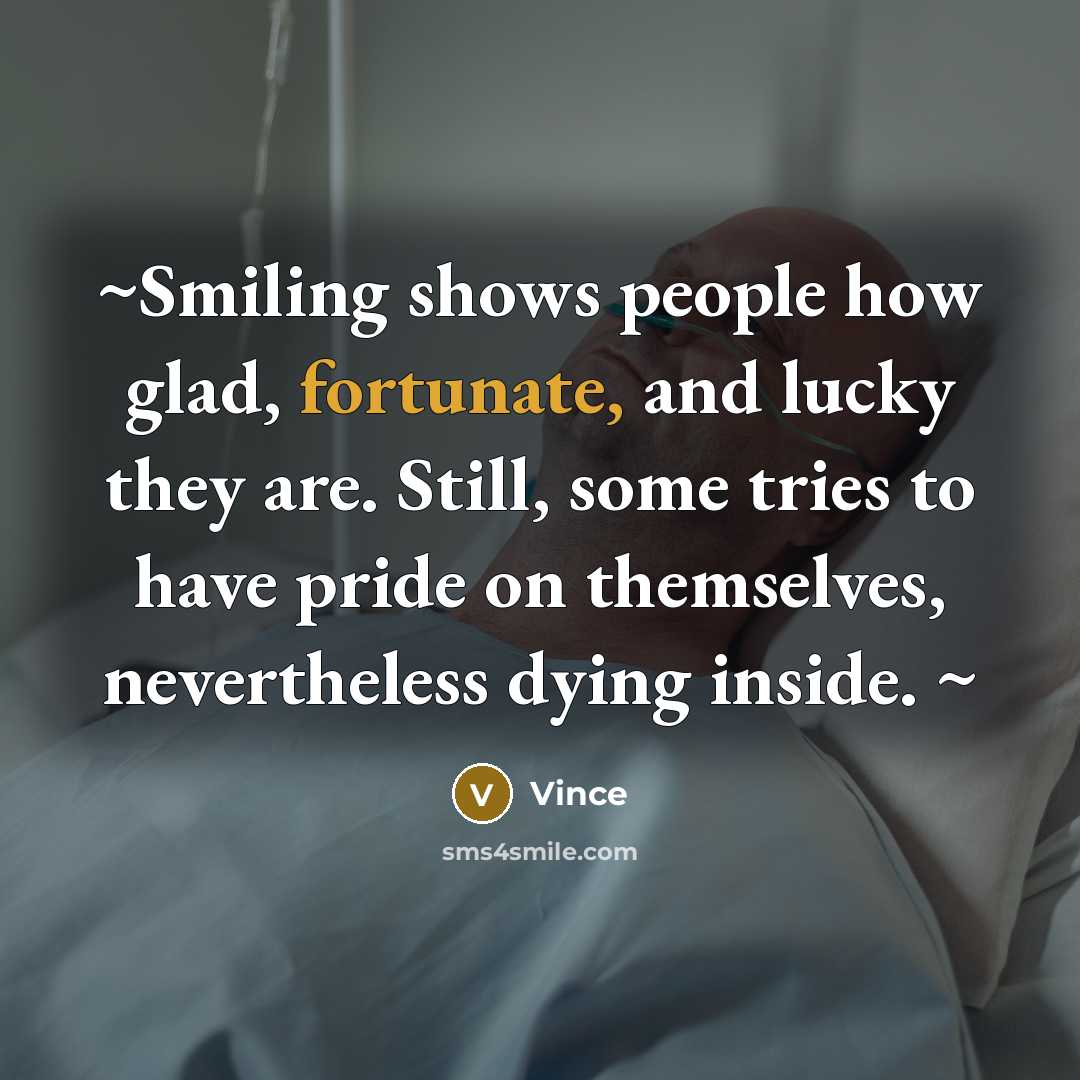 “~Smiling shows people how glad, fortunate, and lucky they are.…” quote by Vince