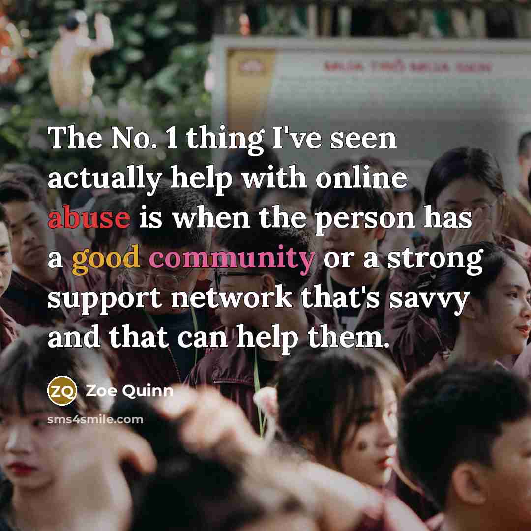 “The No. 1 thing I've seen actually help with online…” quote by Zoe Quinn