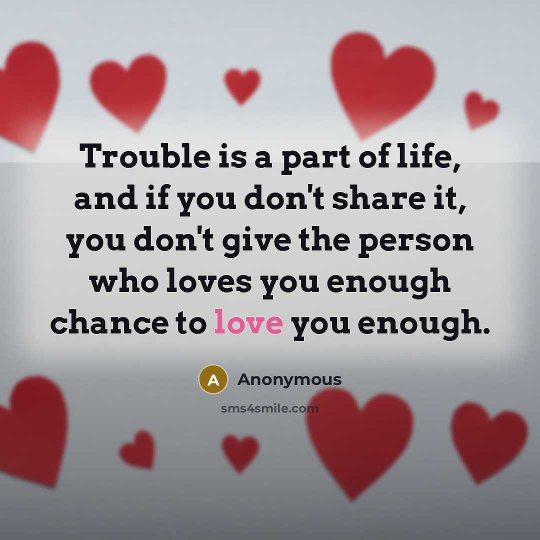 “Trouble is a part of life, and if you don't…” quote by Anonymous