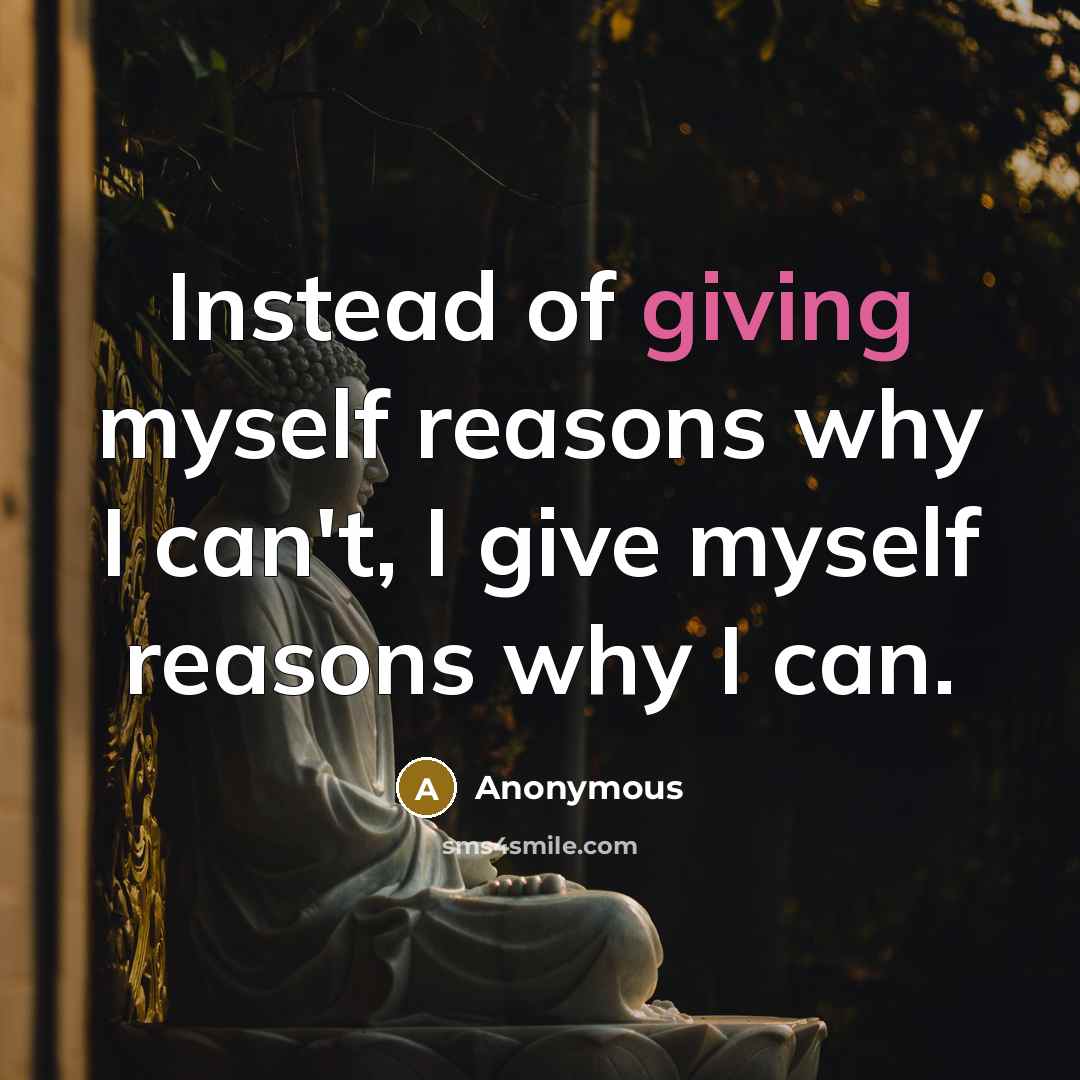 “Instead of giving myself reasons why I can't, I give…” quote by Anonymous