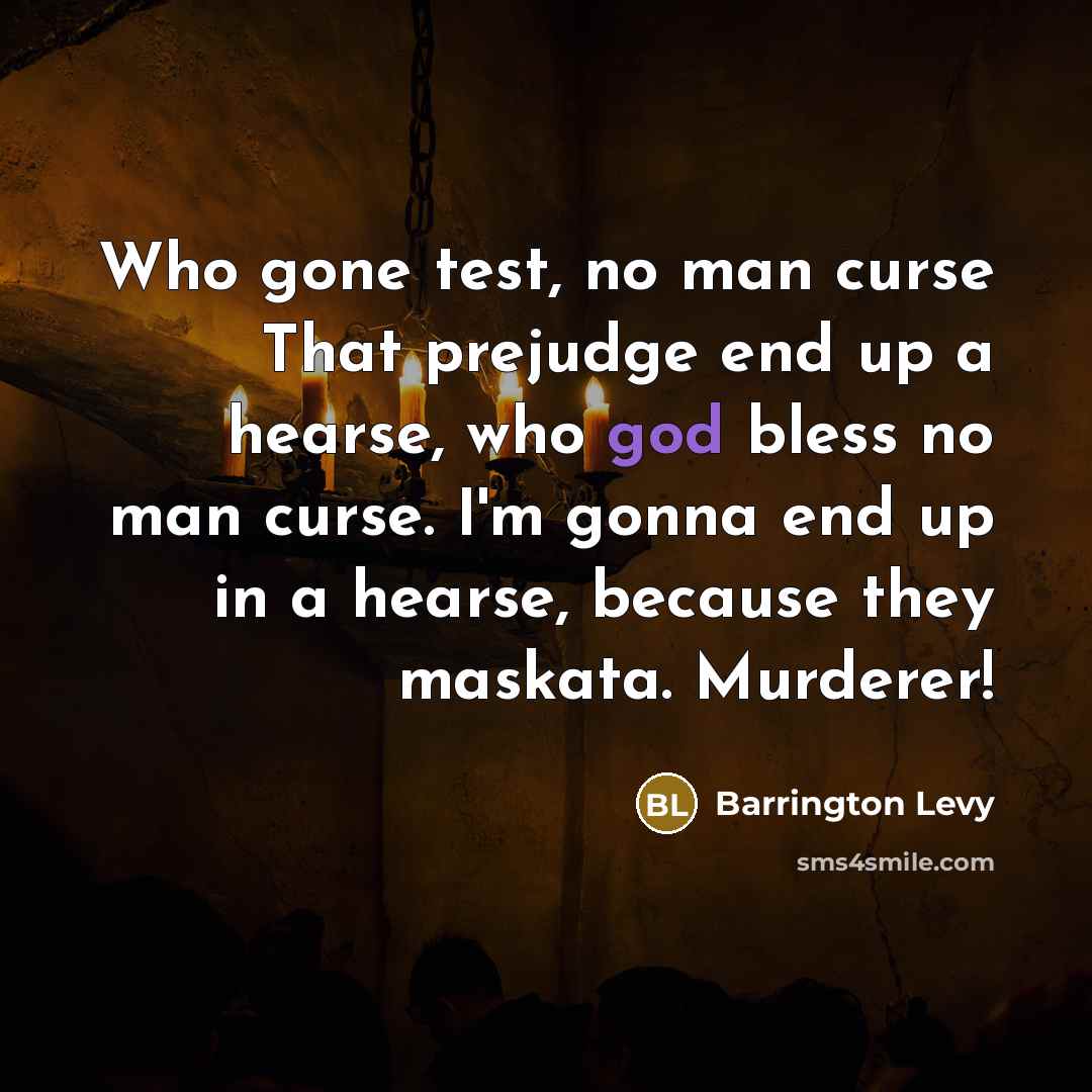 “Who gone test, no man curse That prejudge end up…” quote by Barrington Levy