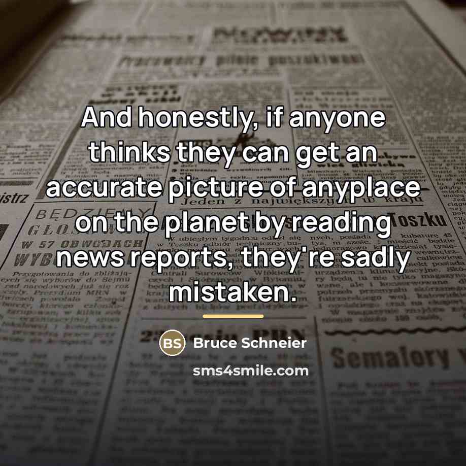 “And honestly, if anyone thinks they can get an accurate…” quote by Bruce Schneier
