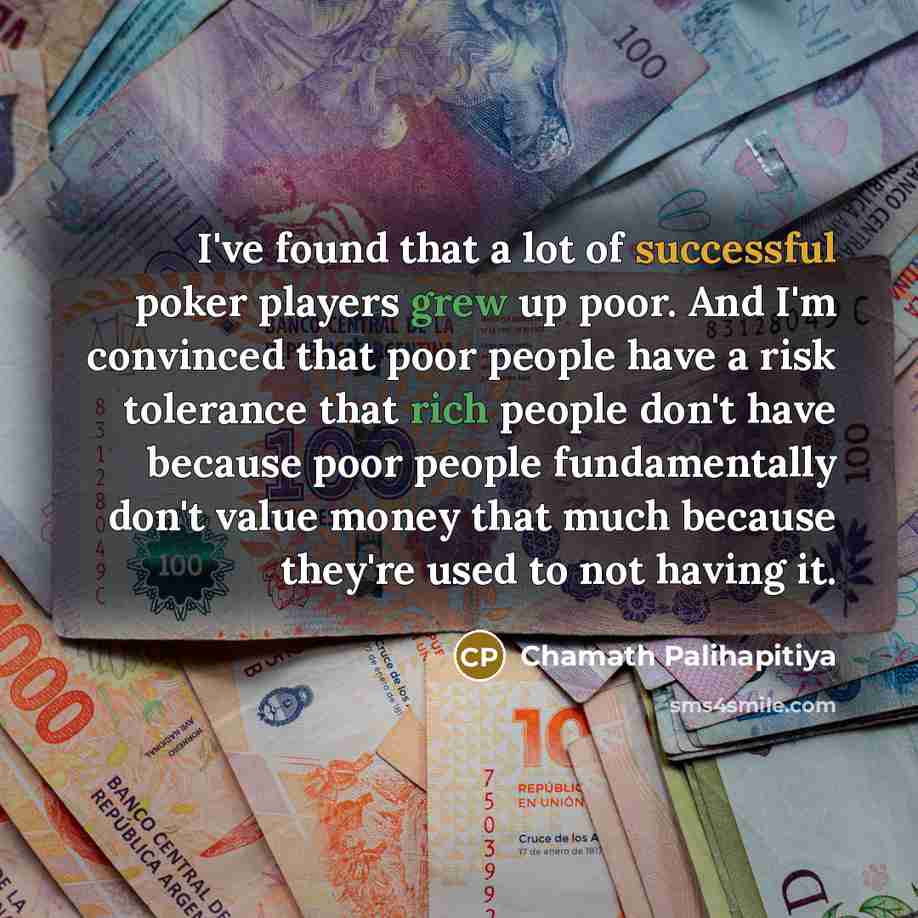 “I've found that a lot of successful poker players grew…” quote by Chamath Palihapitiya