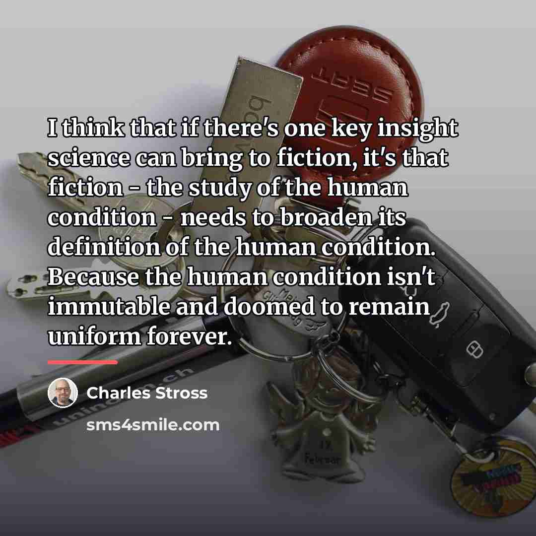 “I think that if there's one key insight science can…” quote by Charles Stross