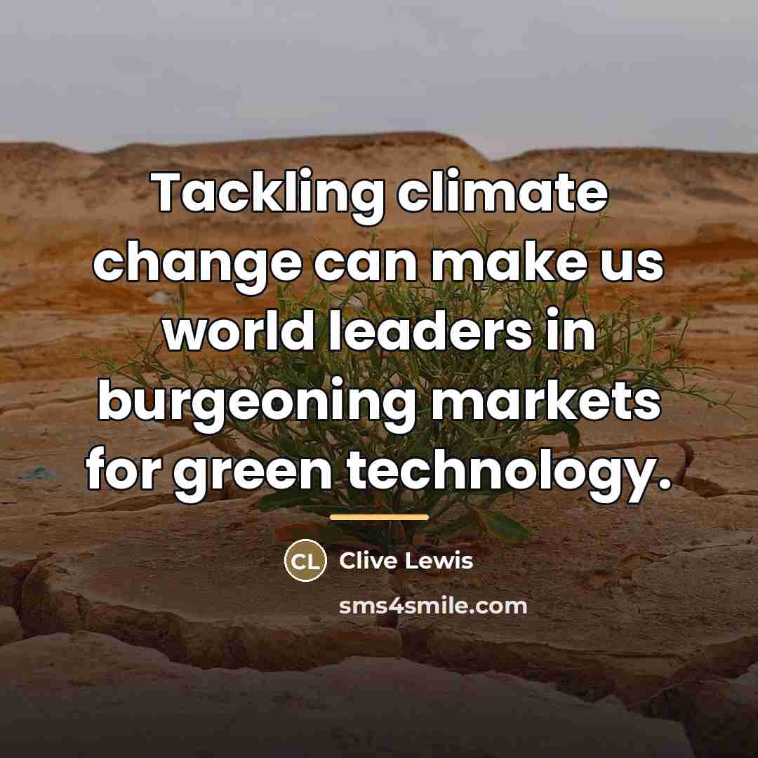 “Tackling climate change can make us world leaders in burgeoning…” quote by Clive Lewis