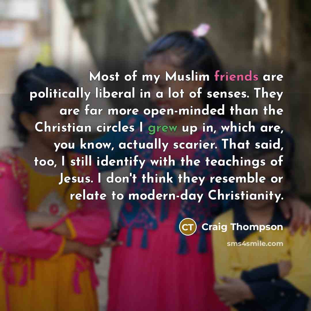 “Most of my Muslim friends are politically liberal in a…” quote by Craig Thompson