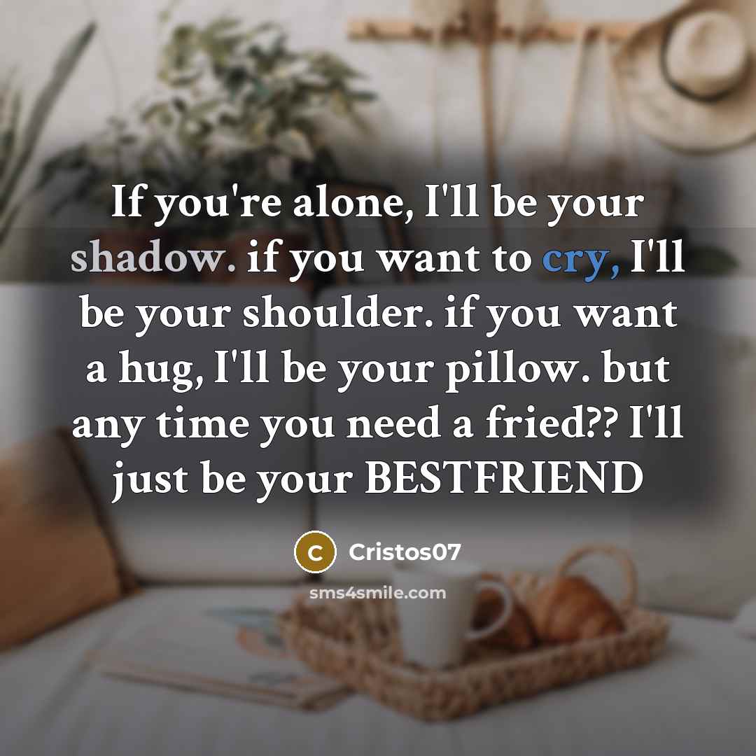 “If you're alone, I'll be your shadow. if you want…” quote by Cristos07