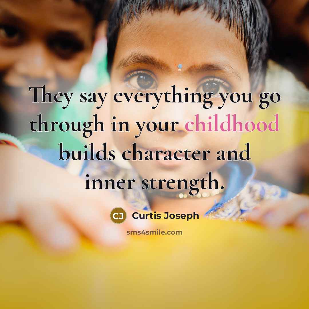 “They say everything you go through in your childhood builds…” quote by Curtis Joseph