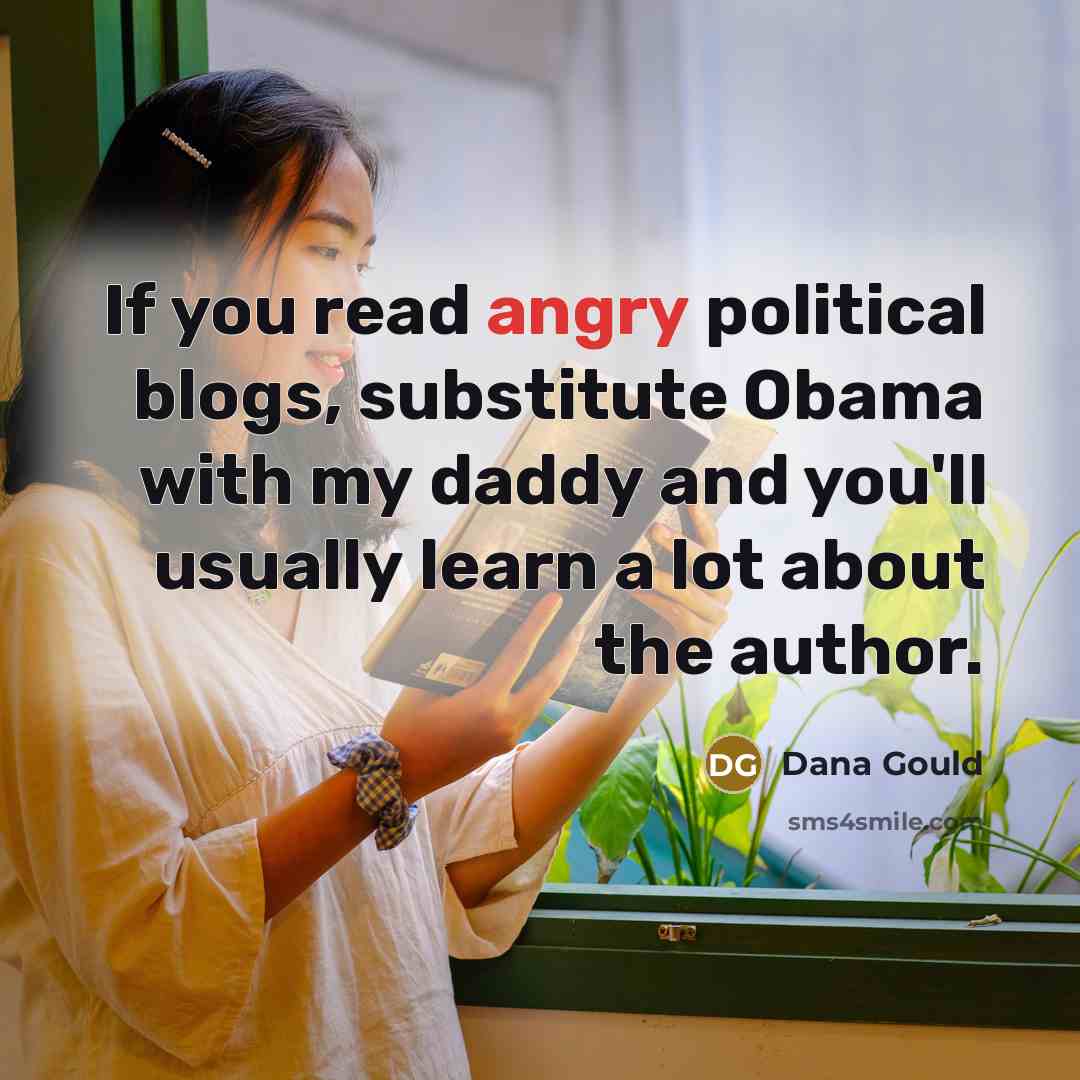 “If you read angry political blogs, substitute Obama with my…” quote by Dana Gould