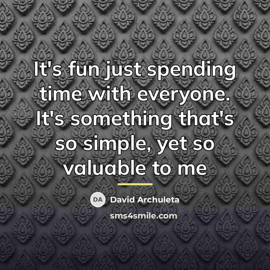 “It's fun just spending time with everyone. It's something that's…” quote by David Archuleta