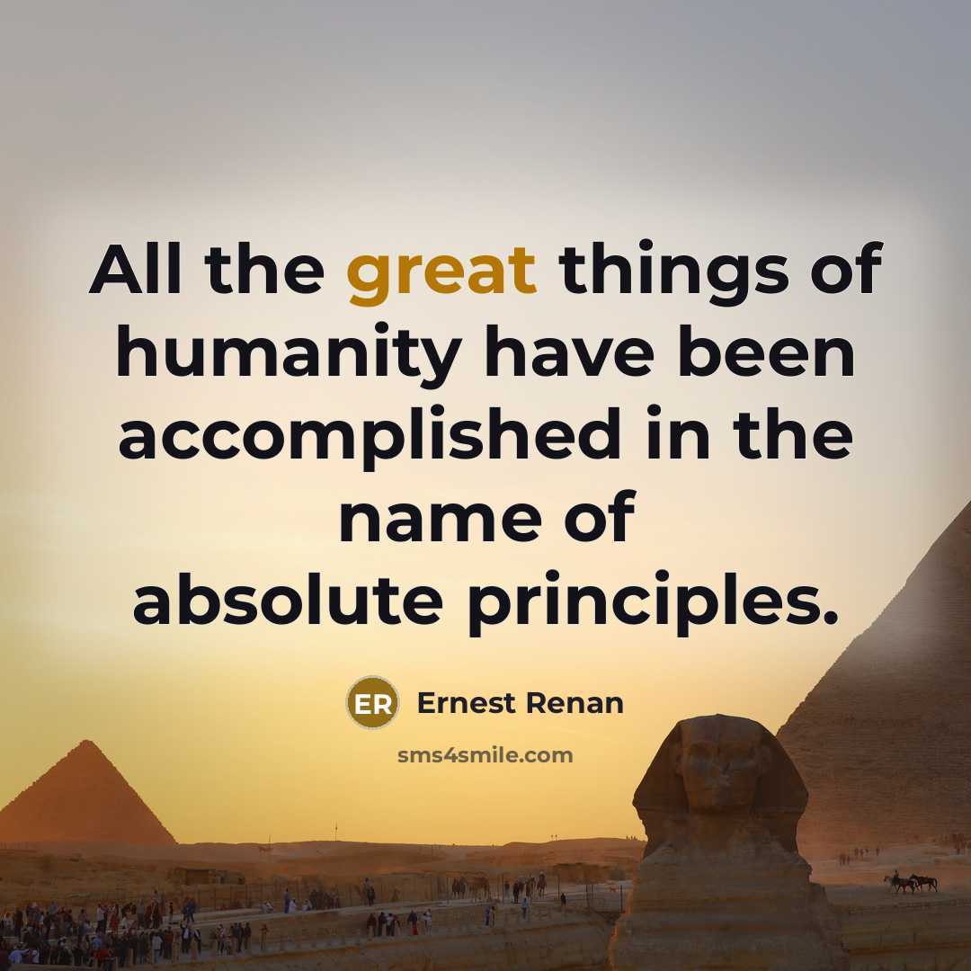 “All the great things of humanity have been accomplished in…” quote by Ernest Renan