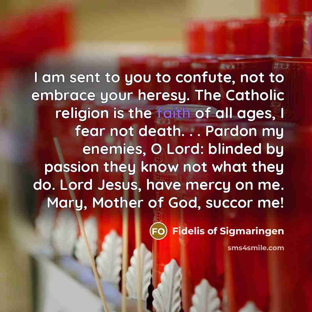 “I am sent to you to confute, not to embrace…” quote by Fidelis of Sigmaringen