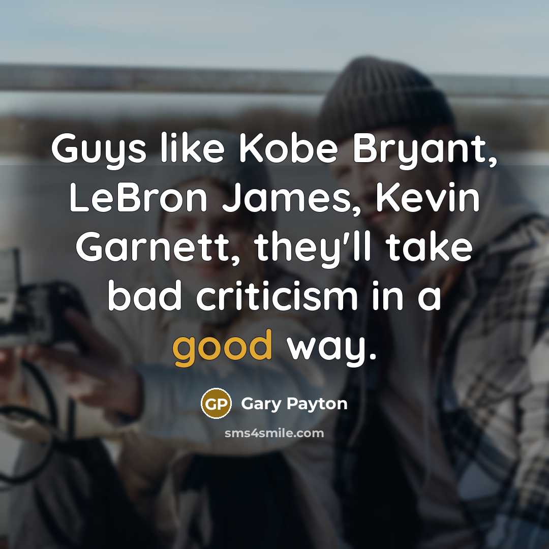 “Guys like Kobe Bryant, LeBron James, Kevin Garnett, they'll take…” quote by Gary Payton